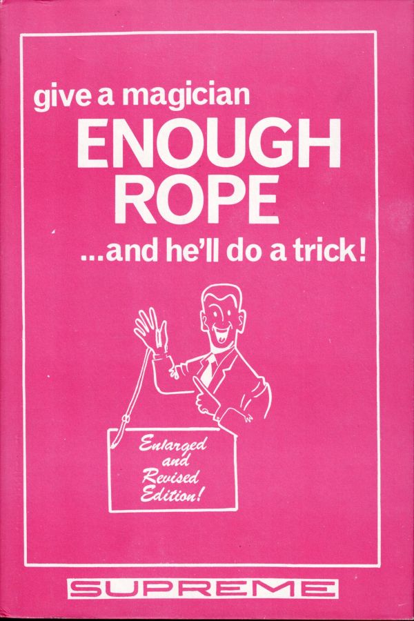 Give A Magician Enough Rope