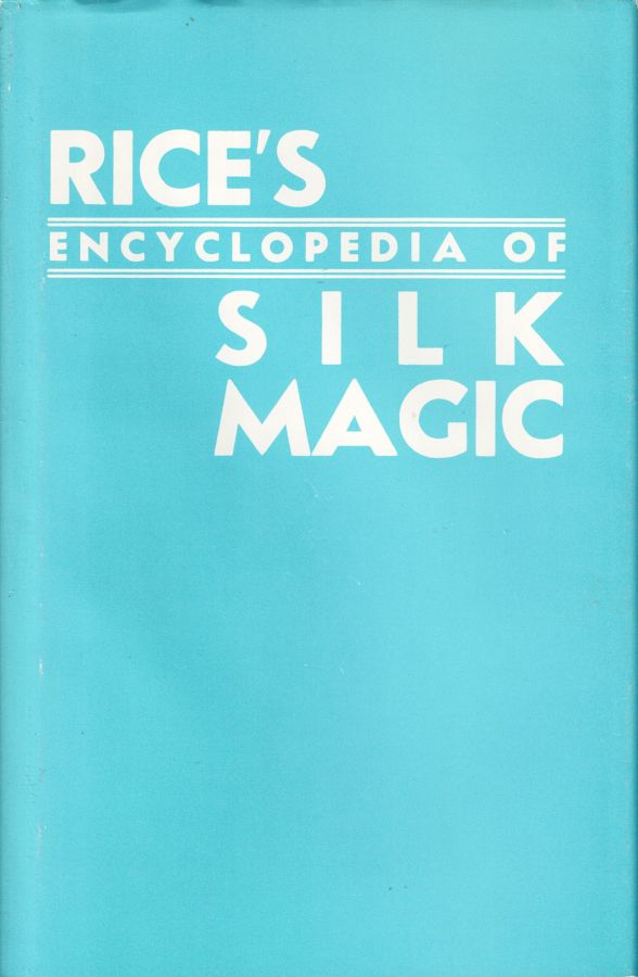 Rice's Encyclopedia of Silk Magic vol. 1