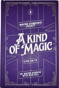 Cover Image for Wayne Dobson's Legacy: Volume 2 - A Kind of Magic