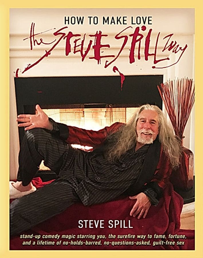 How to make love the Steve Spill way
