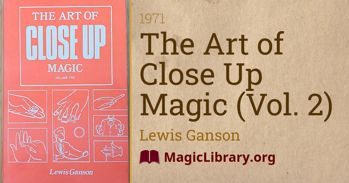 The Art of Close Up Magic (Vol. 2) • MagicLibrary.org